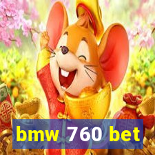 bmw 760 bet